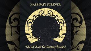 Half Past Forever - Need