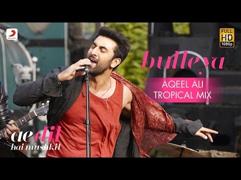 Bulleya – Aqeel Ali | Tropical Mix | Ae Dil Hai Mushkil | Karan | Aishwarya, Ranbir | Pritam | Amit - UC56gTxNs4f9xZ7Pa2i5xNzg