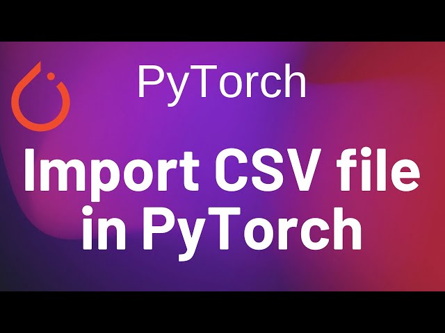 How to Load CSV Data in Pytorch