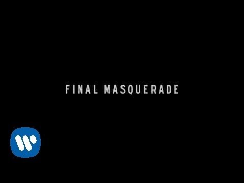Final Masquerade (Official Lyric Video) - Linkin Park - UCZU9T1ceaOgwfLRq7OKFU4Q