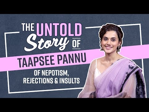 Video - Bollywood - Taapsee Pannu's SHOCKING Untold Story: 'I was called a panauti, producers didn't want to meet Me'