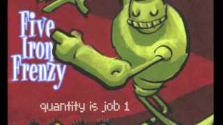 Five Iron Frenzy - Quantity is Job #1 - Dandelions