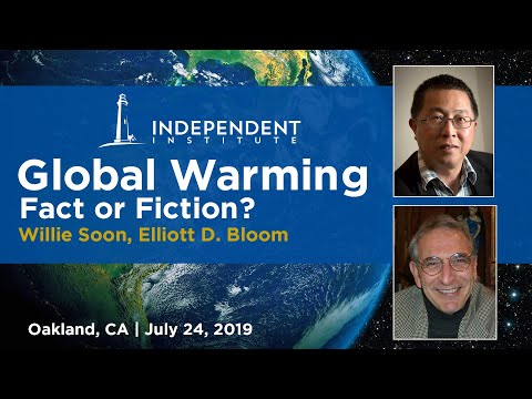 Global Warming: Fact or Fiction? Featuring Physicists Willie Soon and Elliott Bloom