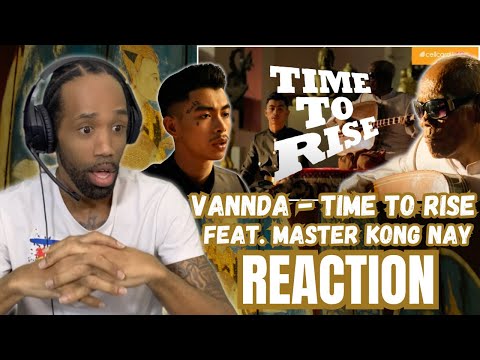 FIRST TIME HEARING!! VannDa x Master Kong Nay | Time To Rise | REACTION!!!