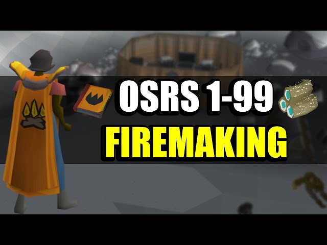 OSRS Firemaking Training Guide [2022]: How To Master Firemaking