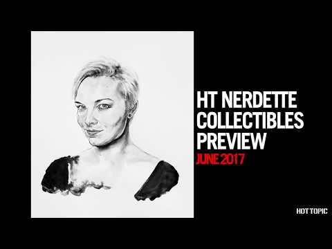 HT Nerdette Collectibles Preview - June 2017 - UCTEq5A8x1dZwt5SEYEN58Uw