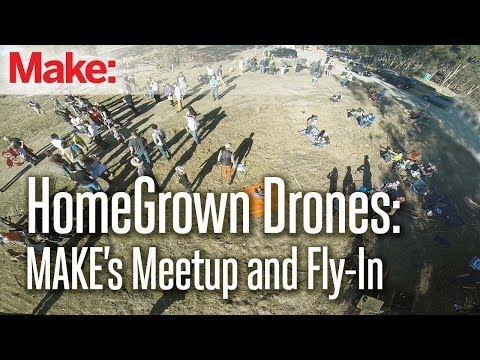 Homegrown Drones: MAKE's meet up and fly-in - UChtY6O8Ahw2cz05PS2GhUbg