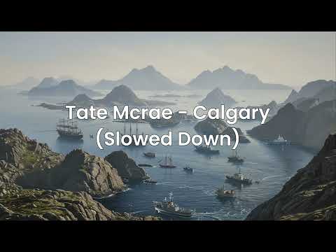 Tate McRae - Calgary (Slowed)