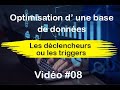 Optimisation base de donn?es #08  Les d?clencheurs ou les triggers