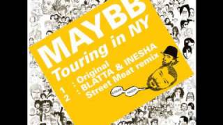 MAYBB - Touring in NY ( Blatta & Inesha Street Meat Remix)