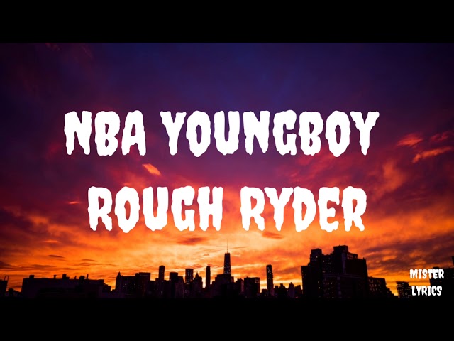 Rough Ryder Lyrics by NBA Youngboy