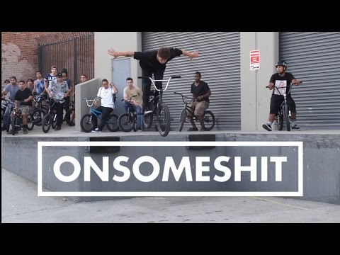 BMX - HUGE ONSOMESHIT LA STREET JAM - UCEt2RMm3EqtoerqX0-fUpfw
