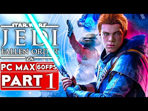 STAR WARS JEDI FALLEN ORDER Gameplay Walkthrough Part 1 [1080p HD 60FPS PC ULTRA] - No Commentary - UC1bwliGvJogr7cWK0nT2Eag