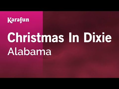 Karaoke Christmas In Dixie - Alabama * - UCbqcG1rdt9LMwOJN4PyGTKg