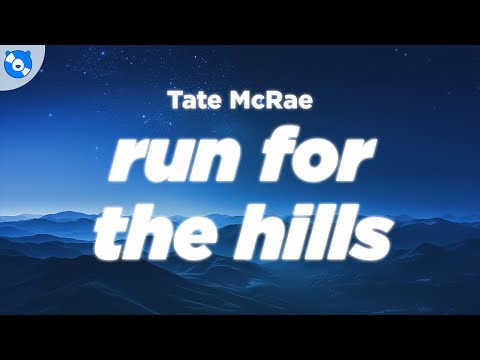 Tate McRae - run for the hills (Clean - Lyrics)