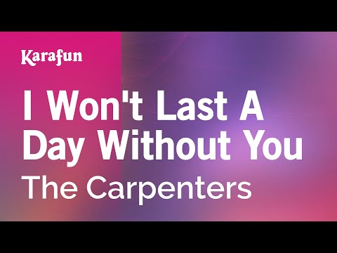 Karaoke I Won't Last A Day Without You - The Carpenters * - UCbqcG1rdt9LMwOJN4PyGTKg