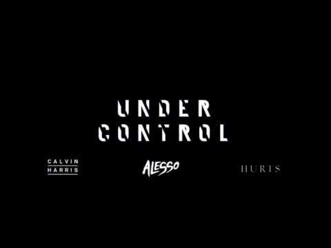 Alesso & Calvin Harris - Under Control (feat Hurts)