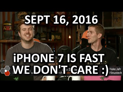 The WAN Show - iPhone 7 is Fast! We Don't Really Care? - September 16th 2016 - UCXuqSBlHAE6Xw-yeJA0Tunw