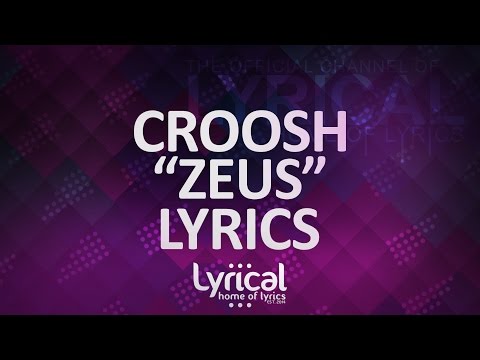 Croosh - Zeus Lyrics - UCnQ9vhG-1cBieeqnyuZO-eQ