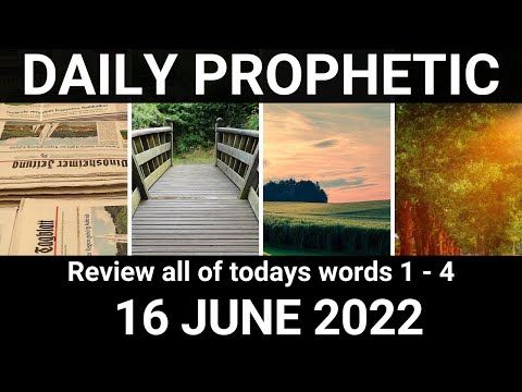 Daily Prophetic Word 16 June 2022 All Word