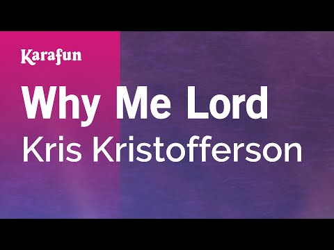 Karaoke Why Me Lord - Kris Kristofferson * - UCbqcG1rdt9LMwOJN4PyGTKg