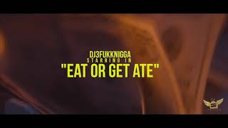 Dj3 - Eat or Get Ate (Prod. By Maxxi) shot by 200mastah