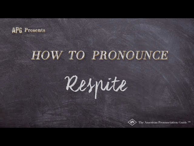 How to Pronounce the Word 'Respite' - StuffSure