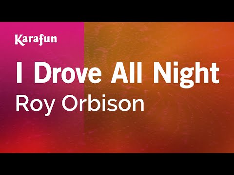 Karaoke I Drove All Night - Roy Orbison * - UCbqcG1rdt9LMwOJN4PyGTKg