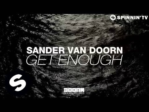 Sander van Doorn - Get Enough (OUT NOW) - UCpDJl2EmP7Oh90Vylx0dZtA