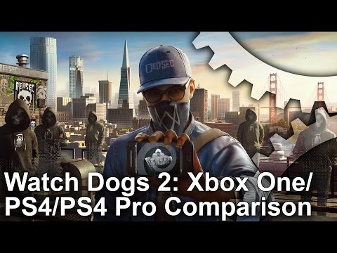 Watch Dogs 2: PS4 vs Xbox One vs PS4 Pro Comparison/Analysis - UC9PBzalIcEQCsiIkq36PyUA