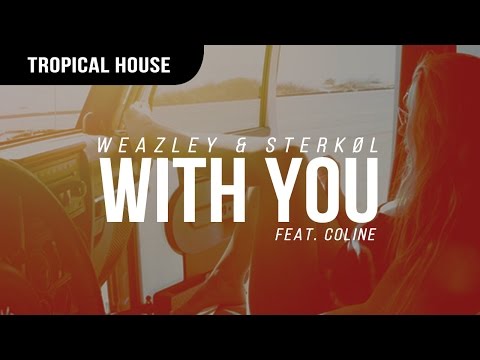 Weazley & Sterkøl ft. Coline - With You - UCBsBn98N5Gmm4-9FB6_fl9A