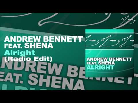 Andrew Bennett feat. Shena - Alright (Radio Edit) - UCGZXYc32ri4D0gSLPf2pZXQ