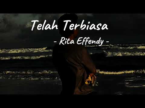 Telah Terbiasa - Rita Effendy #lagulawas #lagukenangan #ritaeffendy