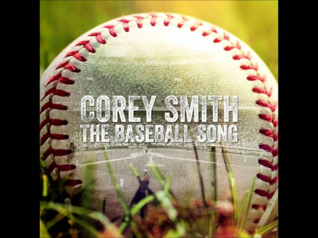 Corey Smith’s Baseball Song