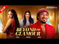 BEYOND THE GLAMOUR - Bryan Okwara, Sophie Alakija Latest 2025 Nollywood Full Movie