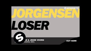 Jorgensen & Jesse Voorn - Loser (Original Mix)