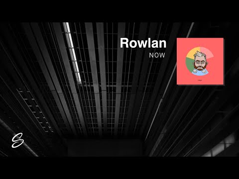 Rowlan - Now (Prod. Homage) - UCqhNRDQE_fqBDBwsvmT8cTg