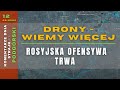 Komentarze Dnia Strajku Drony - wiemy wi?cej. Rosyjska ofensywa trwa