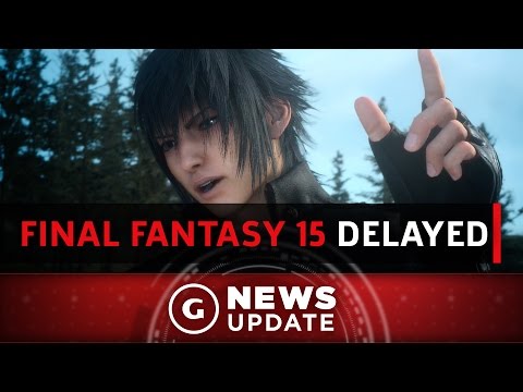 Final Fantasy 15 Delayed, New Release Date Announced - GS News Update - UCbu2SsF-Or3Rsn3NxqODImw