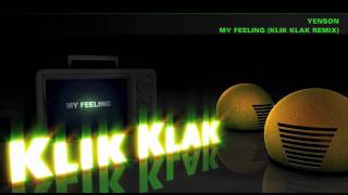 Yenson - My Feeling (Klik Klak Remix)