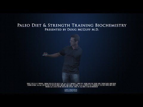 Paleo Diet & Strength Training Biochemistry | Doug McGuff M.D. | Full Length HD - UCuErSr7xeR763BzTJL7yJ7A