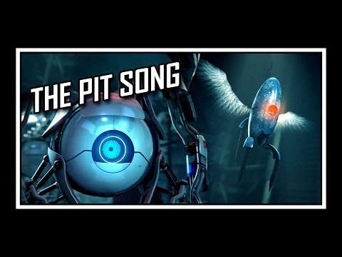 [♪] Portal - The Pit Song - UCUJXm3LMFLSEe_A2IBf8GwQ