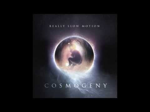 Really Slow Motion - " Th3 Awak3n1ng" - Album COSMOGENY - UCRJcLPBG8AL7CY24bHNV76w