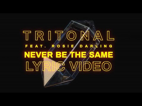 Tritonal – Never Be The Same [Lyric Video] ft. Rosie Darling - UC3ifTl5zKiCAhHIBQYcaTeg