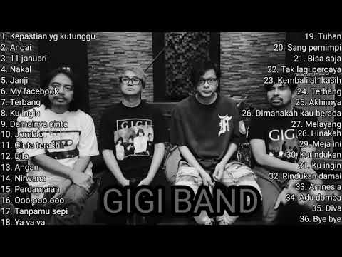 GIGI BAND FULL ALBUM TANPA IKLAN   KEPASTIAN YANG KU TUNGGU, ANDAI, 11 JANUARI, TERBANG