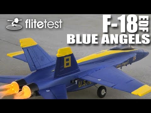 Flite Test - F-18 Blue Angels EDF - REVIEW - UC9zTuyWffK9ckEz1216noAw