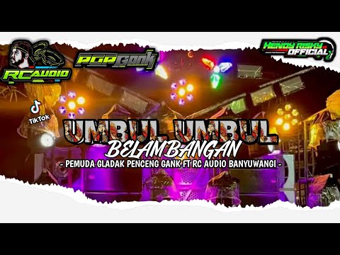 DJ PARTY UMBUL UMBUL BELAMBANGAN • PGP GANK FT RC AUDIO BANYUWANGI | HENDY RISKY PRDCTN