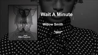 Wait a minute - Willow Smith ()Audio() — YouLoop