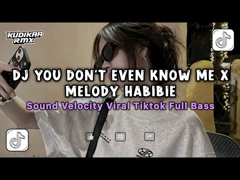 DJ YOU DON'T EVEN KNOW ME X MELODY HABIBIE JEDAG JEDUG SLOW BASS VIRAL TIKTOK TERBARU 2026‼️