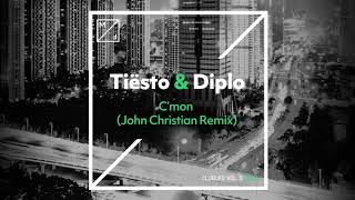 Tiësto & Diplo - C’mon (John Christian Remix)